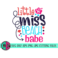 Download Little Miss Svg Beach Svg Summer Quotes Svg Svg Beach Shirts Tshirt Beach Babe Svg Svg For Cricut Little Miss Beach Babe Silhouette Designs Svg For Cricut