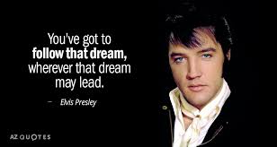 Top 25 Quotes By Elvis Presley Of 249 A Z Quotes
