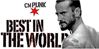 One of the most controversial yet beloved stars in recent history! Great Movies Cm Punk Best In The World Film Inc