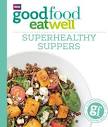Superhealthy Suppers (Good Food 101): Good Food magazine ...