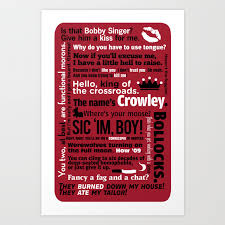 Hey, what more can a guy ask for? Supernatural Crowley Quotes Art Print By Natabraska Society6