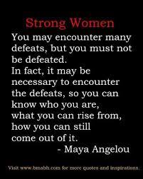 100 Inspirational Strong Women Quotes For Women Maya Angelou Quotes Strength Woman Quotes Happy Women Quotes
