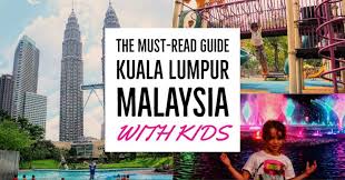 Kuala Lumpur With Kids September 26th 2020 World Travel Family