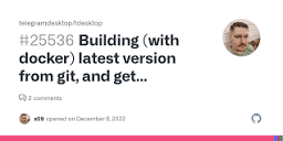 Building (with docker) latest version from git, and get undefined ...