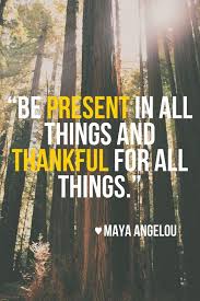 Happy Thanksgiving Thanksgiving Quotes Gratitude Quotes Maya Angelou Quotes