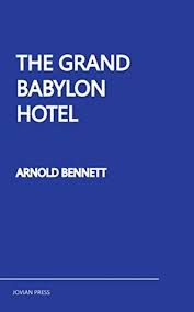 What he hasn't counted on is having to deal with a criminal conspiracy whose purposes are not at all clear, and events take an unexpected turn as theodore and nella play detective. The Grand Babylon Hotel By Arnold Bennett