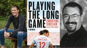 Playing the Long Game by Christine Sinclair, with Stephen Brunt