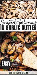 Sauteed Mushrooms Recipe In Garlic Butter Mushroom Recipes Cooking Recipes Healthy Easy Healthy Recipes