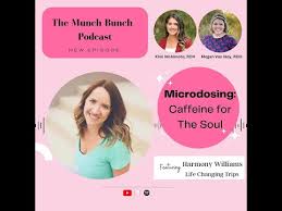 Microdosing: Caffeine for the Soul. Guest Harmony Williams.
