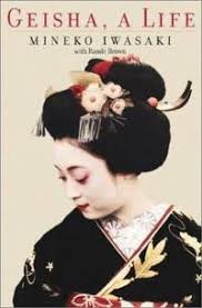 Geisha: A Life by Mineko Iwasaki; Randee Brown (Joint Author); Rande Brown  (With)