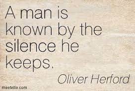 A Man Is Known By The Silence He Keeps Oliver Hereford Criminal Minds Quotes Quotes To Live By Great Quotes