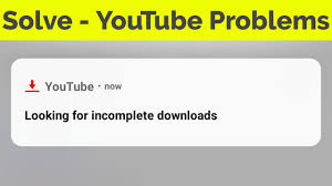 Fix Looking For Incomplete Downloads Youtube Notification Problem Youtube