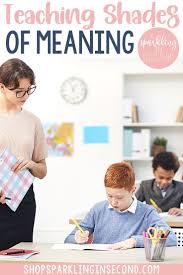 Shades Of Meaning In First Grade Sparkling In Second Grade Shades Of Meaning Elementary Writing First Grade