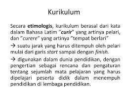 Secara etimologis, kurikulum berasal dari bahasa yunani, yaitu curir dan curere yang merupakan. Ppt Kurikulum Definisi Dimensi Fungsi Dan Peranan Powerpoint Presentation Id 6237542