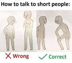 How to talk with short people wrong wrong correct tag your. Everything You Need To Know About Talking To Short People Fun