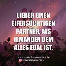 Lieber Einen Eifersuchtigen Partner In 2021 Eifersucht Spruche Spruche Zitate Gefuhle Spruche