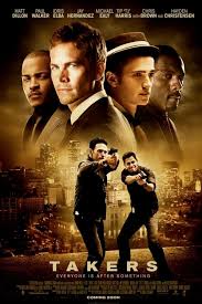 John Luessenhop S Takers From 2010 From A Script By Peter Allen Gabriel Casseus Avery Duff John Luesse Takers Movie Movie Poster Marquee Movie Posters