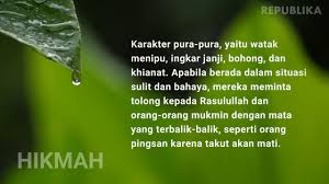 Jika berbicara ia berdusta, jika berjanji ia mengingkari dan jika dipercaya ia berkhianat. Kriteria Orang Munafik