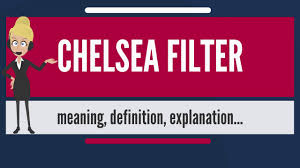 What Is Chelsea Filter What Does Chelsea Filter Mean Chelsea Filter Meaning Explanation