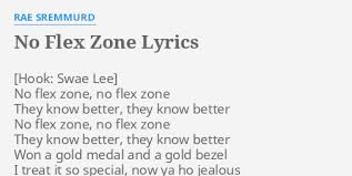 So much ? on my . No Flex Zone Lyrics By Rae Sremmurd No Flex Zone No
