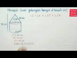 Volume dan luas permukaan bangun gabungan di samping berturut turut. Luas Permukaan Bangun Ruang Gabungan Tabung Dan Kerucut Youtube