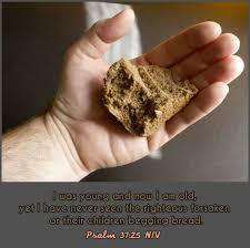 Psalm 37 25 Niv I Was Young And Now I Am Old Yet I Have Never Seen The Righteous Forsaken Or Their Children Begging Bread Daily Bible Verse Psalms Psalm 37