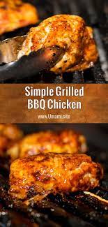 Simple Grilled Bbq Chicken Recipe Bbq Grilled Chicken Recipes Grilled Barbecue Chicken Recipe Barbecue Chicken Recipe