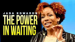The Power In Waiting| Jada Edwards