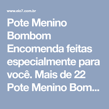 Pote Menino Bombom Encomenda Feitas Especialmente Para Voce Mais De 22 Pote Menino Bombom Encomenda Potes Decorados Vidros Com Biscuit Pote Decorado Biscuit