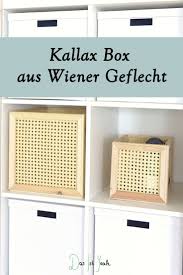 Wiener Geflecht Diy Kallax Box Ikea Hack Das Ist Yeah In 2020 Kallax Box Box Ikea Kallax