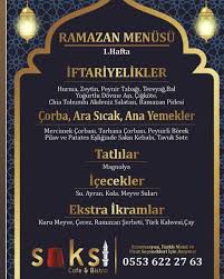 saksi cafe bistro kahramanmaras ramazan 2019 iftar menusu ve fiyatlari iftar menusu iftar tabagi serpme iftariyelikler corba merc iftar ikramlar meyve sulari