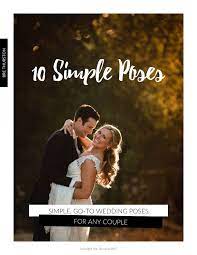 Free Pdf 10 Simple Wedding Pose Ideas San Francisco Wedding Photographer Napa Sacramento Bay Area Wedding Poses Wedding Couple Poses Fun Wedding Photography