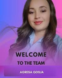 🌟 Welcome to Our Newest Team Members! 🌟 We are thrilled to announce the  latest additions to our diverse and talented team! Join us in welcoming: 🌍  Agresa Qosja