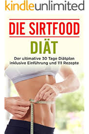 Die Sirtfood Diat Bibel 160 Geniale Sirtfood Diat Rezepte In Einem Kochbuch Fur Gesundes Abnehmen Inkl 21 Tage Sirtuin Ernahrungspl Diat Abnehmen Gesundheit