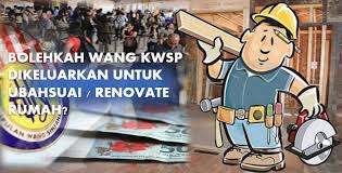 Pengeluaran Kwsp Ubahsuai Rumah Boleh Atau Tidak Semakan My