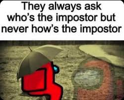 Subreddit For The Game Among Us By Innersloth In 2020 Really Funny Memes Stupid Funny Memes Funny Relatable Memes