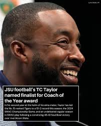 Jackson State head football coach TC Taylor has been named a finalist for a  prestigious coaching award following an impressive end to the 2024 regular  season. Monday, Coach Taylor was one of