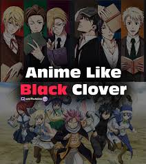 31 Anime Like Black Clover To Watch Recommendations Roku de nashi majutsu koushi to akashic records (яп. 31 anime like black clover to watch