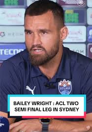 Bailey Wright Prepares for ACL Two Semi-Final