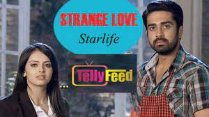 Strange Love Starlife Full Story Plot Summary Casts Teasers Tellyfeed