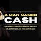 "A Man Named Cash" The Premier Tribute to Johnny Cash and June Carter Cash