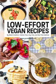 A perfect beginner's collection of easy vegan recipes. Low Effort Vegan Recipes By Black Creators Vegan Yack Attack