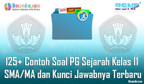 Maybe you would like to learn more about one of these? Lengkap 125 Pola Soal Pg Sejarah Kelas 11 Sma Ma Dan Kunci Jawabnya Terbaru Dunia Edukasi