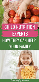 Child Nutrition Experts How They Can Help Your Family Kids Nutrition Healthy Eating For Kids Nutrition