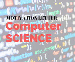 ʺdon't compare yourself with anyone in this world…if you do so, you are insulting yourself. Motivation Letter Sample For A Bachelor Of Computer Science Application Motivation Letter Samples And Templates