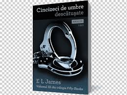 I'm the one who is undeserving. Fifty Shades Freed Grey Fifty Shades Of Grey As Told By Christian Darker Fifty Shades Darker As Told By Christian Grey Anastasia Author Literature Hardware Png Klipartz