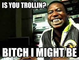 Bitch I Might Be Know Your Meme
