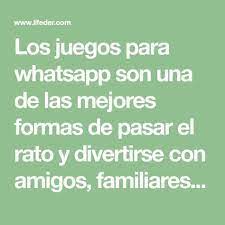 Los Juegos Para Whatsapp Son Una De Las Mejores Formas De Pasar El Rato Y Divertirse Con Amigos Juegos Para Whatsapp Juegos De Mensajes Estados Para Whatsapp