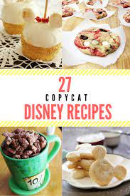 27 Copycat Disney Recipes Disney Desserts Disney Food Disney Inspired Food