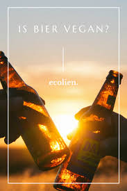 Is Bier Vegan Veganistisch Veganistisch Eten Dierenwelzijn